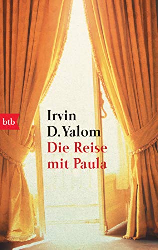 Die Reise mit Paula: Aus d. Amerikan. v. Hans-Joachim Maass Irvin D. Yalom. Aus dem Amerikan. von Hans-Joachim Maass - Yalom, Irvin D. und Hans-Joachim Maass