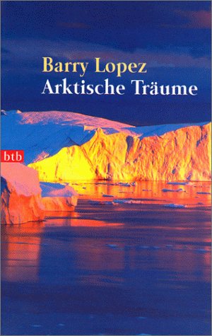 Arktische Träume - Lopez, Barry