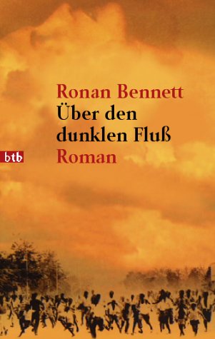 Über den dunklen Fluß. Roman. Aus dem Englischen von Annette Meyer-Prien. Originaltitel: The catastrophist. - (=[Goldmann]; 72651 : btb). - Bennett, Ronan