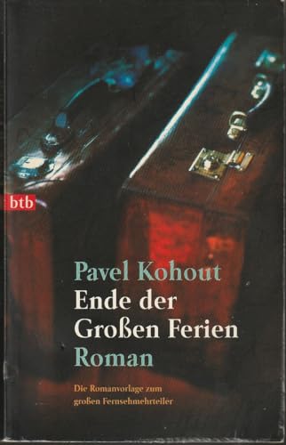 Ende der großen Ferien : Roman / Pavel Kohout. Ins Dt. übertr. von Georg Birno - Kohout, Pavel