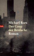 Der Coup der Berdache : Roman. Goldmann ; 72666 : btb - Roes, Michael