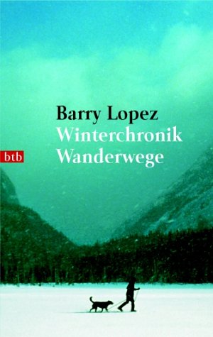 Winterchronik, Wanderwege. (9783442726882) by Lopez, Barry