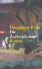 Stock image for Die Zuckerplantage. Roman for sale by Hylaila - Online-Antiquariat