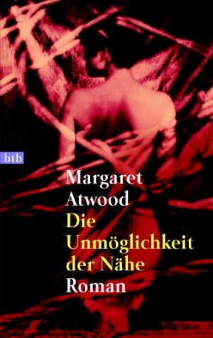 Die Unmöglichkeit der Nähe - Margaret Atwood