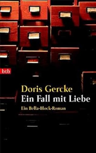 Ein Fall mit Liebe. Ein Bella Block Roman. (9783442727810) by Gercke, Doris