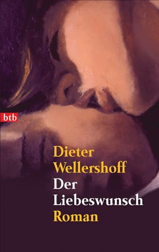 DER LIEBESWUNSCH. Roman - Wellershoff, Dieter