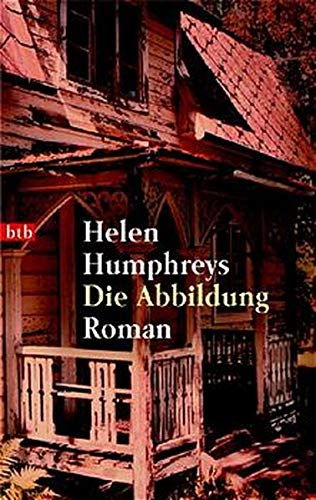 Die Abbildung. (9783442728367) by Humphreys, Helen; Schaffer-de Vries, Stefanie