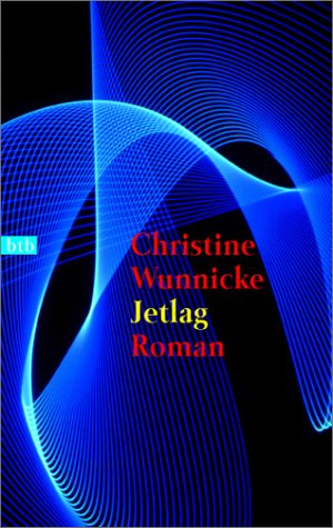 Imagen de archivo de Jetlag (Taschenbuch) von Christine Wunnicke (Autor) a la venta por Nietzsche-Buchhandlung OHG