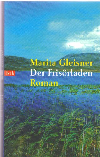 Der Frisörladen : Roman Marita Gleisner. Aus dem Finnlandschwed. von Dagmar Mißfeldt - Gleisner, Marita