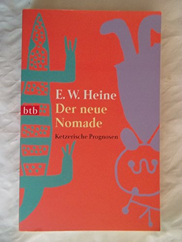 Stock image for Der neue Nomade: Ketzerische Prognosen (Taschenbuch) von E W Heine (Autor) for sale by Nietzsche-Buchhandlung OHG