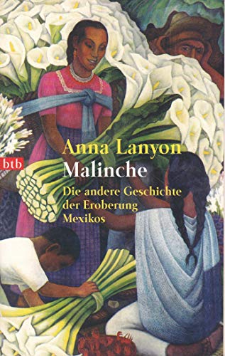 Malinche: Die andere Geschichte der Eroberung Mexikos - Lanyon, Anna