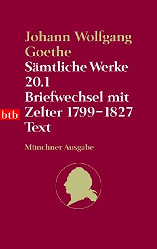 Beispielbild fr Smtliche Werke. Mnchner Ausgabe / Briefwechsel mit Zelter 1799-1827: Text: BD 20.1 zum Verkauf von medimops