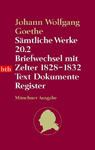 9783442729586: Smtliche Werke: Briefwechsel mit Zelter 1828-1832: Text. Dokumente. Register: Bd 20.2 (Livre en allemand)
