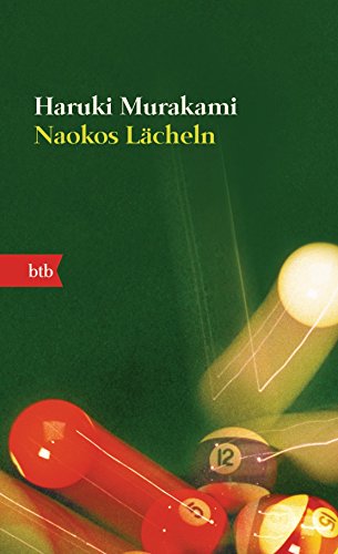 Beispielbild fr Naokos Lcheln. Nur eine Liebesgeschichte. Roman. Aus dem Japanischen von Ursula Grfe. zum Verkauf von Antiquariat Christoph Wilde