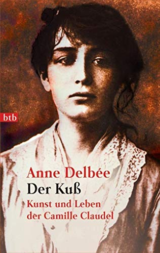 Beispielbild fr Der Ku: Kunst und Leben der Camille Claudel zum Verkauf von medimops