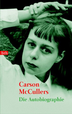 Die Autobiographie. (9783442731596) by Carson McCullers; Carlos L. Dews