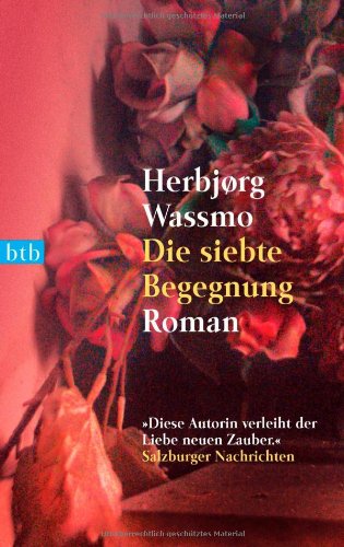 Die siebte Begegnung: Roman - Wassmo, Herbjørg