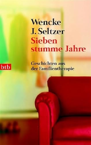 Sieben stumme Jahre- Geschichten aus der Familienthrapie