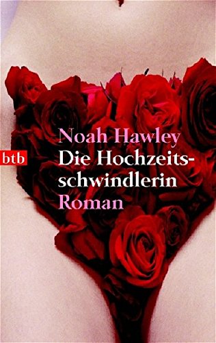 Beispielbild für Die Hochzeitsschwindlerin: Roman (btb-TB) Hawley, Noah and Mania, Astrid zum Verkauf von tomsshop.eu