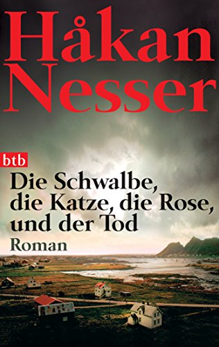 Die Schwalbe, die Katze, die Rose und der Tod: Roman (Die Van-Veeteren-Krimis, Band 9). - Håkan Nesser