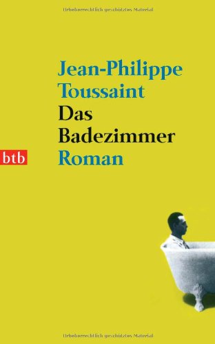 Das Badezimmer: Roman - Jean-Philippe Toussaint