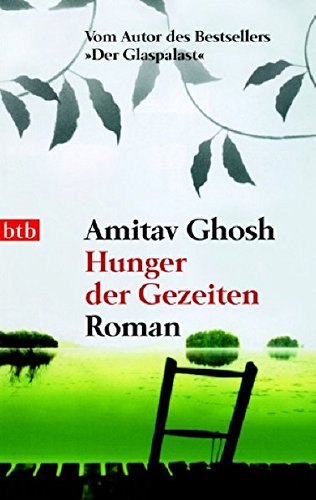 Hunger der Gezeiten: Roman - Ghosh, Amitav