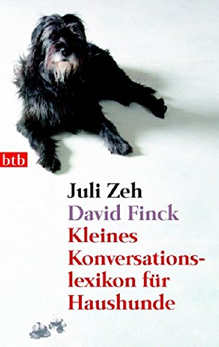Beispielbild für Kleines Konversationslexikon für Haushunde. Mit farbigen Fotografien von David Finck / btb 73517. zum Verkauf von Antiquariat J. Hünteler