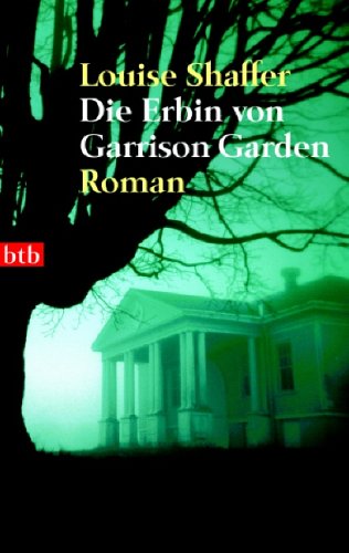 Imagen de archivo de Die Erbin von Garrison Garden: Roman Shaffer, Louise and Bocklenberg, Christiane a la venta por tomsshop.eu