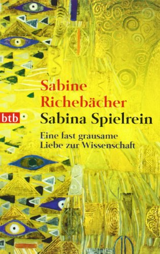 Stock image for Sabina Spielrein: Eine fast grausame Liebe zur Wissenschaft for sale by medimops