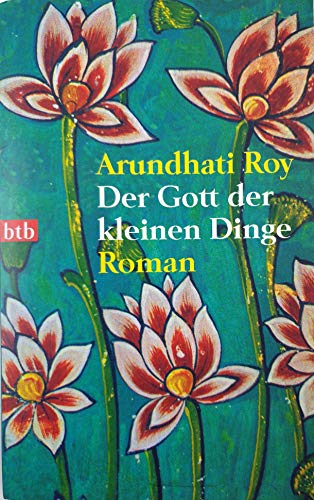 Der Gott der kleinen Dinge. - Roy, Arundhati, Grube, Anette