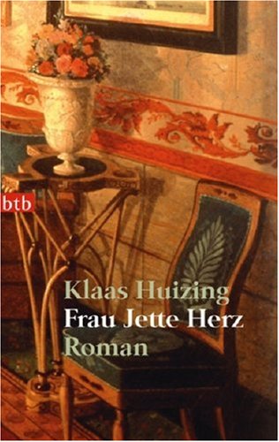 Frau Jette Herz : Roman. btb ; 73707 - Huizing, Klaas