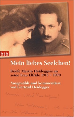 Beispielbild fr Mein liebes Seelchen! Briefe Martin Heideggers an seine Frau Elfride 19151970 zum Verkauf von medimops