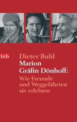MARION GRÄFIN DÖNHOFF. wie Freunde und Weggefährten sie erlebten - Buhl, Dieter; Zeit-Stiftung Ebelin und Gerd Bucerius;