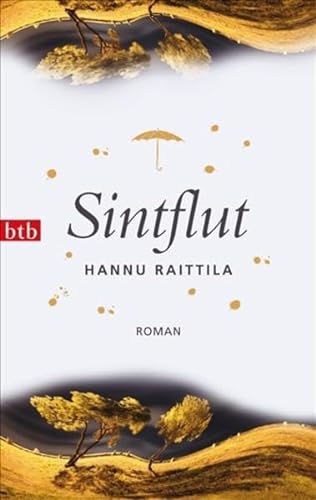 Sintflut : Roman. Hannu Raittila. Aus dem Finn. von Stefan Moster / btb ; 73778 - Raittila, Hannu und Stefan Moster