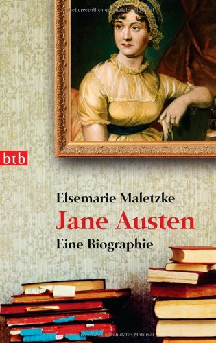 Jane Austen - Eine Biographie - Elsemarie Maletzke