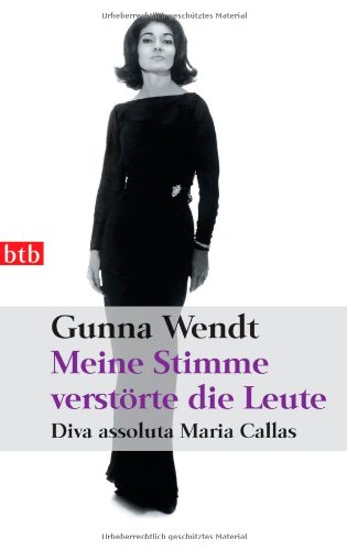 Beispielbild fr Meine Stimme verstrte die Leute: Diva assoluta Maria Callas zum Verkauf von medimops