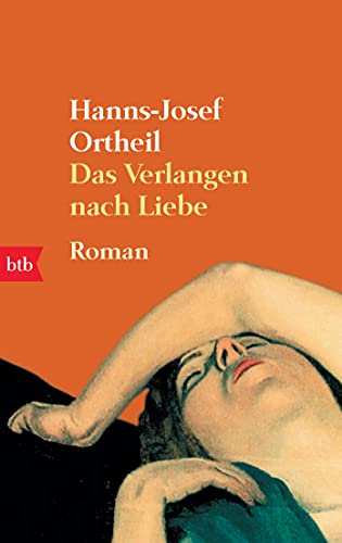 Das Verlangen nach Liebe. Roman.