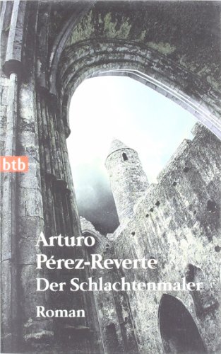 Der Schlachtenmaler (9783442739356) by Arturo PÃ©rez-Reverte