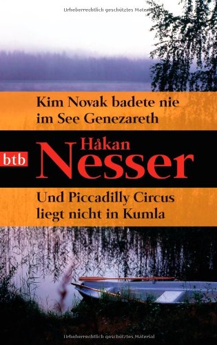 Kim Novak badete nie im See Genezareth/ Und Piccadilly Circus liegt nicht in Kumla (9783442740925) by Hakan Nesser