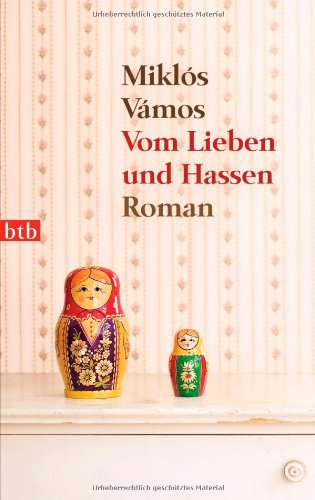 Beispielbild fr Vom Lieben und Hassen: Roman (Taschenbuch)von Mikl s Vámos (Autor), Ern Zeltner ( bersetzer) zum Verkauf von Nietzsche-Buchhandlung OHG