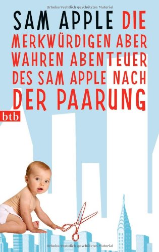 9783442741373: Die merkwrdigen aber wahren Abenteuer des Sam Apple nach der Paarung