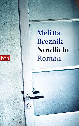 Nordlicht: Roman. - Melitta Breznik