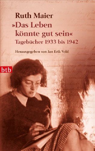 Stock image for Das Leben knnte gut sein": Tagebcher 1933 bis 1942 - Herausgegeben von Jan Erik Vold for sale by medimops