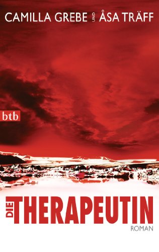 Die Therapeutin Roman - Grebe, Camilla, Ã sa Träff und Christel Hildebrandt