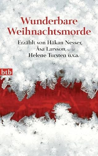 Beispielbild fr Wunderbare Weihnachtsmorde -: erzhlt von Hkan Nesser, Asa Larsson, Helene Tursten u.v.a. - zum Verkauf von medimops