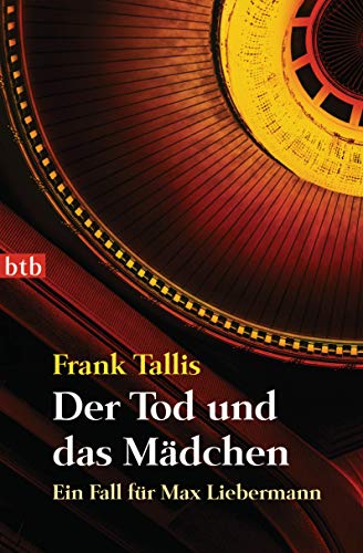 Der Tod und das Mädchen : Ein Fall für Max Liebermann. Deutsche Erstausgabe - Frank Tallis