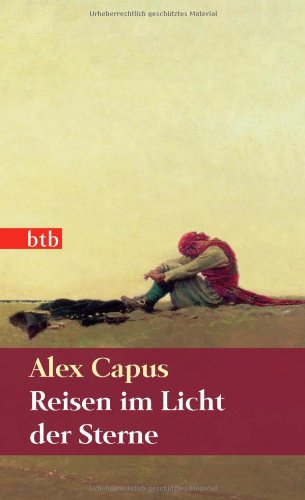 Reisen im Licht der Sterne (Das Besondere Taschenbuch) - Alex Capus