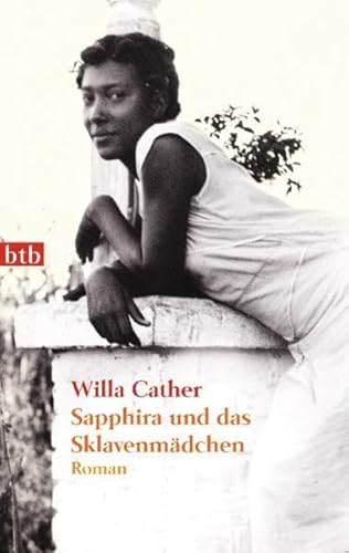 Sapphira und das Sklavenmädchen. Roman. Aus dem Englischen von Elisabeth Schnack. Mit einem Nachw...