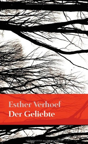 Der Geliebte: Roman (Das Besondere Taschenbuch) - Verhoef, Esther