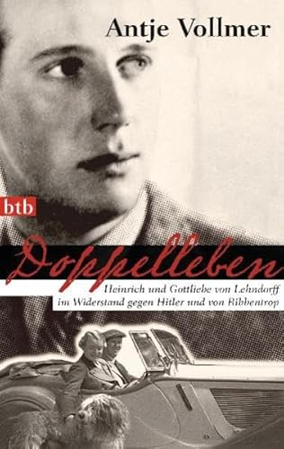 Beispielbild fr Doppelleben: Heinrich und Gottliebe von Lehndorff im Widerstand gegen Hitler und von Ribbentrop zum Verkauf von AwesomeBooks